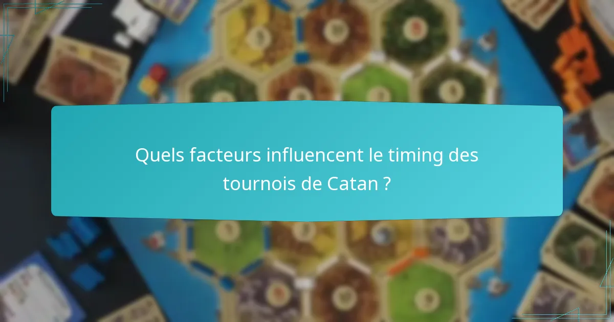 Quels facteurs influencent le timing des tournois de Catan ?